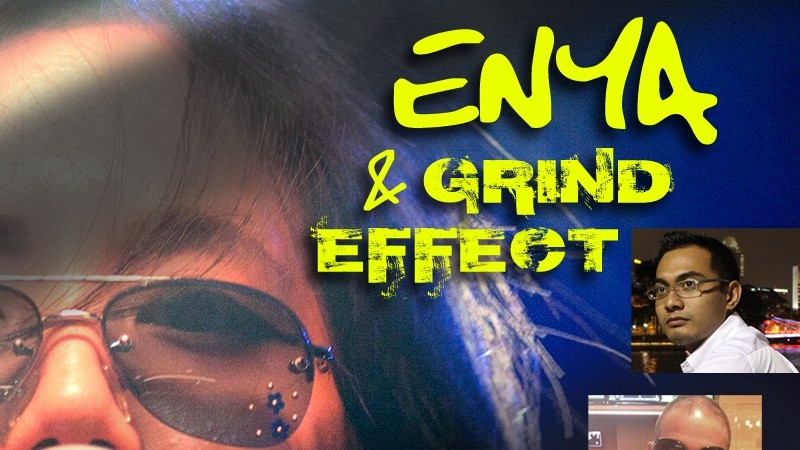 Enya & The Grind Effect
